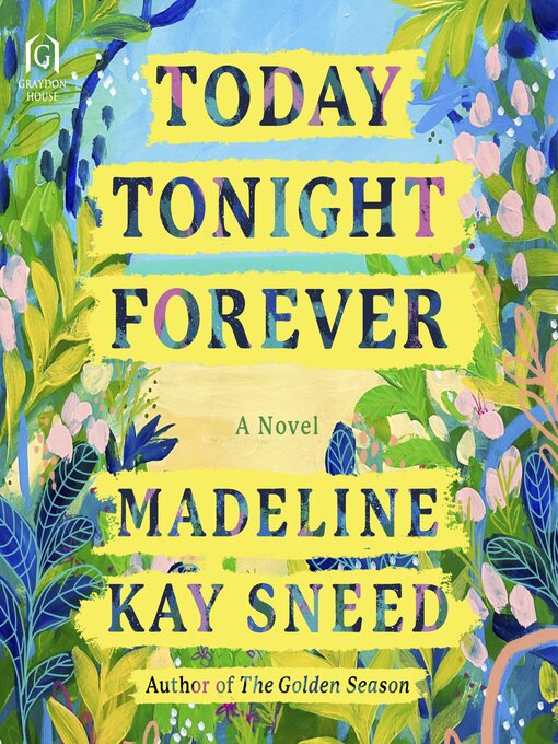 Title details for Today Tonight Forever by Madeline Kay Sneed - Available